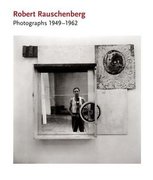 Robert Rauschenberg: Photographs: 1949-1962 image number 0