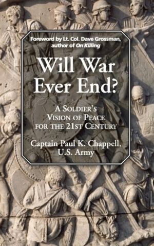 Will War Ever End?: A Soldier's Vision of Peace for the 21st Century image number 0