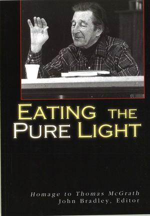 Eating the Pure Light: Homage to Thomas McGrath image number 0
