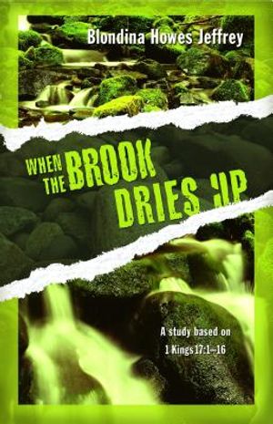 When the Brook Dries Up: A Study Based on 1 Kings 17:1-16 image number 0