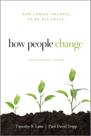 How People Change Facilitator's Guide: How Christ Changes Us by His Grace image number 0