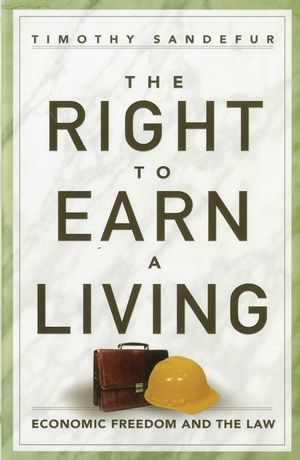 The Right to Earn a Living: Economic Freedom and the Law image number 0