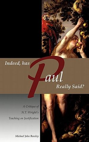 Indeed, has Paul Really Said? - A Critique of N.T. Wright's Teaching on Justification image number 0