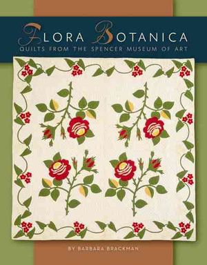 Flora Botanica: Quilts from the Spencer Museum of Art image number 0