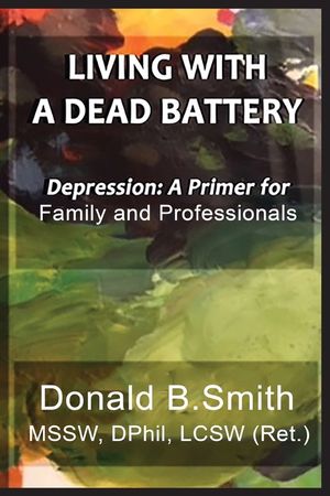 Living with a Dead Battery: Depression: A Primer for Family and Professionals image number 0