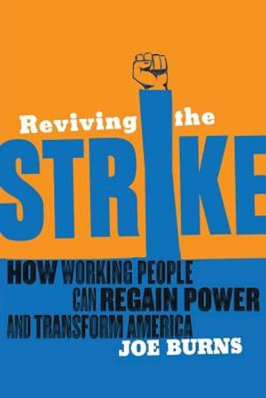 Reviving the Strike: How Working People Can Regain Power and Transform America image number 0