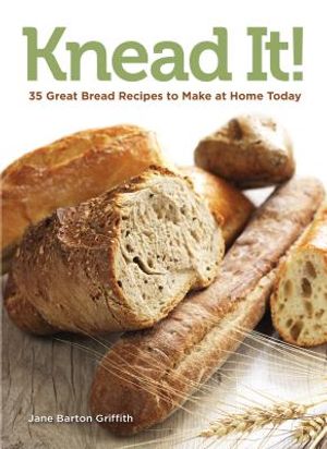 Knead It!: 35 Great Bread Recipes to Make at Home Today image number 0