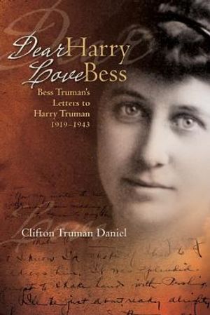Dear Harry, Love Bess: Bess Truman's Unpublished Letters to Harry Truman, 1919 image number 0