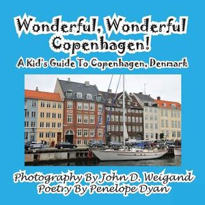 Wonderful, Wonderful Copenhagen! A Kid's Guide To Copenhagen, Denmark image number 0