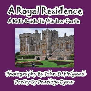 A Royal Residence--A Kid's Guide to Windsor Castle image number 0