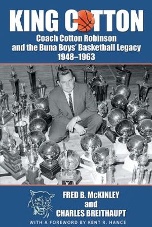 King Cotton: Coach Cotton Robinson and the Buna Boys' Basketball Legacy 1948-1963 image number 0