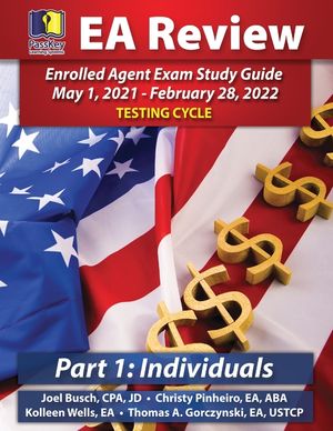 PassKey Learning Systems EA Review Part 1 Individuals; Enrolled Agent Study Guide: May 1, 2021-February 28, 2022 Testing Cycle image number 0