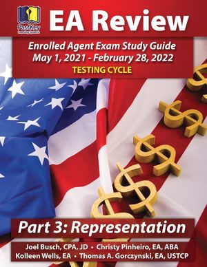 PassKey Learning Systems EA Review Part 3 Representation: Enrolled Agent Study Guide: May 1, 2021-February 28, 2022 Testing Cycle image number 0