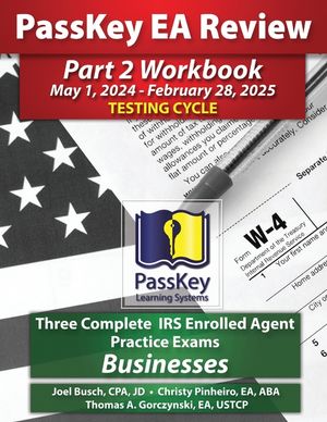 PassKey Learning Systems EA Review Part 2 Workbook: Three Complete IRS Enrolled Agent Practice Exams for Businesses: May 1, 2024-February 28, 2025 Tes image number 0