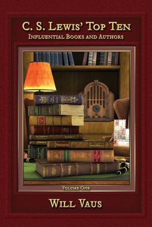 C.S. Lewis' Top Ten: Influential Books and Authors, Volume One image number 0