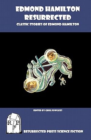 Edmond Hamilton Resurrected: Classic Stories of Edmond Hamilton image number 0