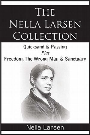 The Nella Larsen Collection; Quicksand, Passing, Freedom, The Wrong Man, Sanctuary image number 0