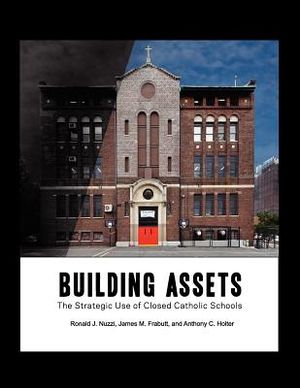 Building Assets: The Strategic Use of Closed Catholic Schools image number 0