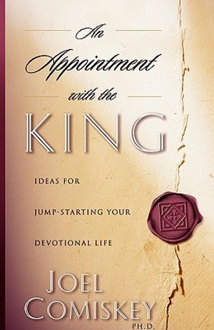 An Appointment with the King: Ideas for Jump-Starting Your Devotional Life image number 0