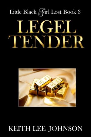 Little Black Girl Lost: Book 3 Legal Tender image number 0