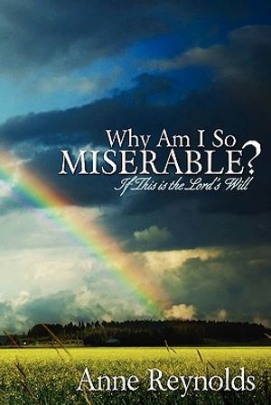 Why Am I So Miserable? If This Is the Lord's Will image number 0