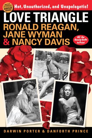 Love Triangle: Ronald Reagan, Jane Wyman, and Nancy Davis -- All the Gossip Unfit to Print image number 0