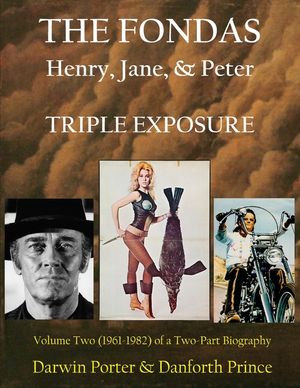 The Fondas: Henry, Jane, & Peter--TRIPLE EXPOSURE: Henry, Jane, & Peter--TRIPLE EXPOSURE image number 0