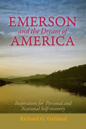 Emerson and the Dream of America: Finding Our Way to a New and Exceptional Age image number 0