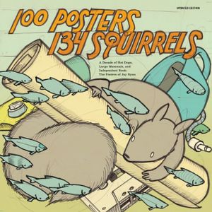 100 Posters/134 Squirrels: A Decade of Hot Dogs, Large Mammals, and Independent Rock: The Posters of Jay Ryan image number 0