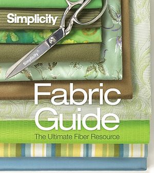 Simplicity Fabric Guide: The Ultimate Fiber Resource image number 0