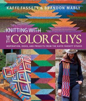Knitting with the Color Guys: Inspiration, Ideas, and Projects from the Kaffe Fassett Studio image number 0