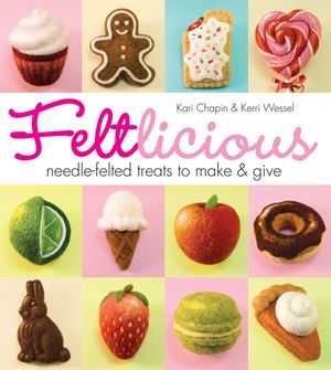 Feltlicious: Needle-Felted Treats to Make & Give image number 0