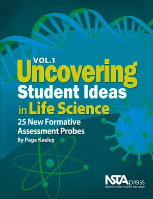 Uncovering Student Ideas in Life Science, Volume 1: 25 New Formative Assessment Probes image number 0