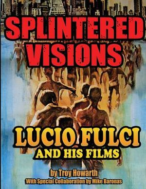 Splintered Visions Lucio Fulci and His Films image number 0