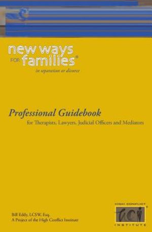 New Ways for Families Professional Guidebook: For Therapists, Lawyers, Judicial Officers and Mediators image number 0