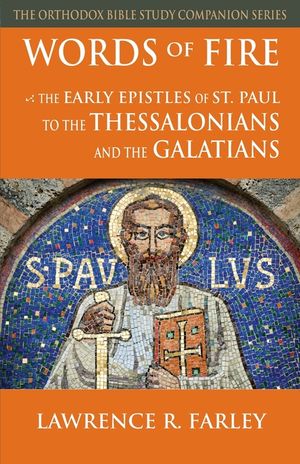 Words of Fire: The Early Epistles of St. Paul to the Thessalonians and the Galatians image number 0