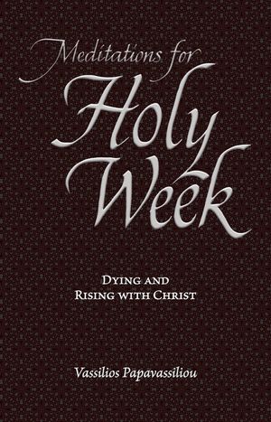 Meditations for Holy Week: Dying and Rising with Christ image number 0