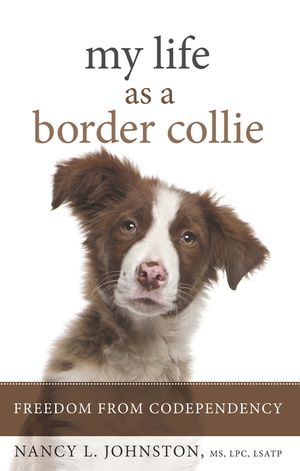 My Life as a Border Collie: Freedom from Codependency image number 0