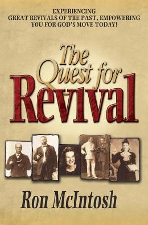 The Quest for Revival: Experiencing Great Revivals of the Past, Empowering You for God's Move Today! image number 0