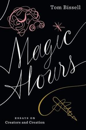 Magic Hours: Essays on Creators and Creation image number 0