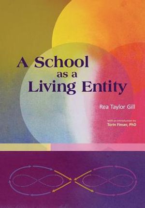 A School as Living Entity: The Growth and Development of a School as a Living Entity image number 0