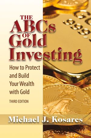 The ABCs of Gold Investing: How to Protect and Build Your Wealth with Gold image number 0