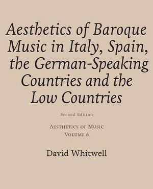 Aesthetics of Music: Aesthetics of Baroque Music in Italy, Spain, the German-Speaking Countries and the Low Countries image number 0
