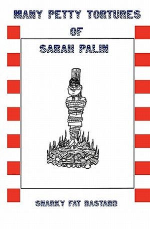 Many Petty Tortures of Sarah Palin image number 0