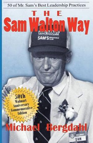The Sam Walton Way: 50 of Mr. Sam's Best Leadership Practices image number 0