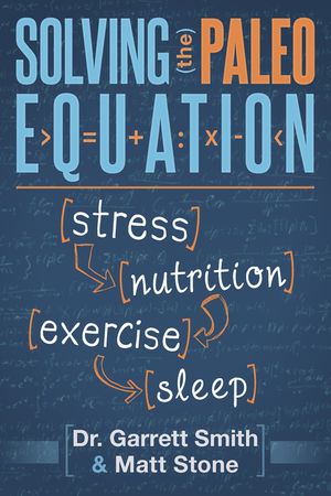 Solving the Paleo Equation: Stress, Nutrition, Exercise, Sleep image number 0