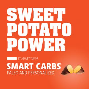 Sweet Potato Power: Smart Carbs: Paleo and Personalized image number 0