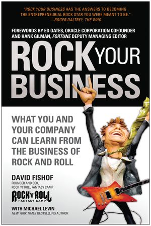 Rock Your Business: What You and Your Company Can Learn from the Business of Rock and Roll image number 0