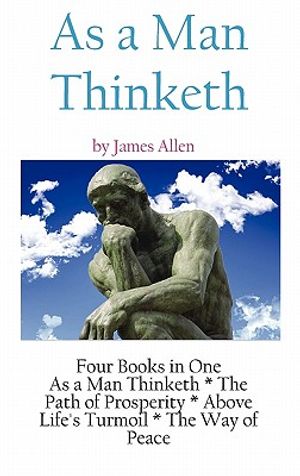 As A Man Thinketh: a Literary Collection of James Allen image number 0