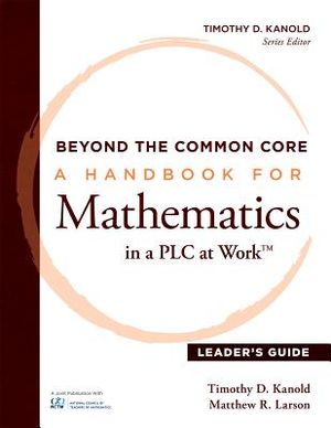 Beyond the Common Core [Leader's Guide]: A Handbook for Mathemaic in a Plc at Work(tm), Leader's Guide image number 0
